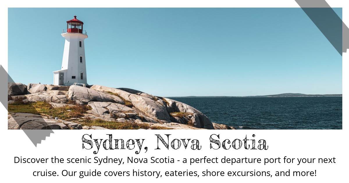 Destination Guide: Your Ultimate Sydney Nova Scotia Cruise Departure 