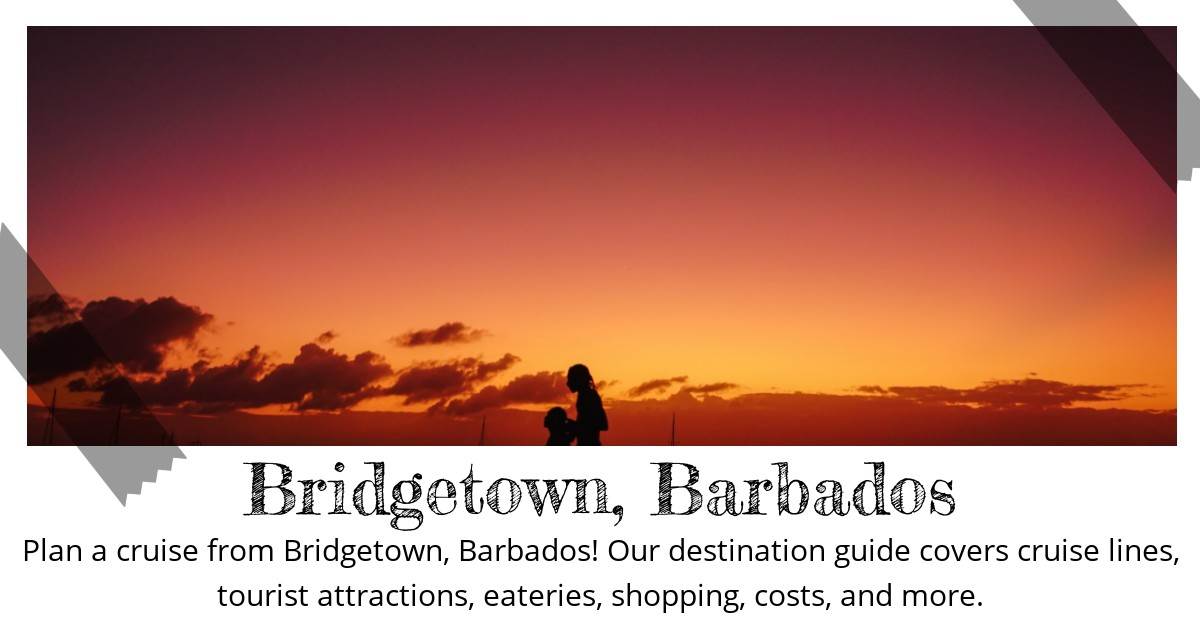Destination Guide Your Ultimate Bridgetown Barbados Cruise Departure