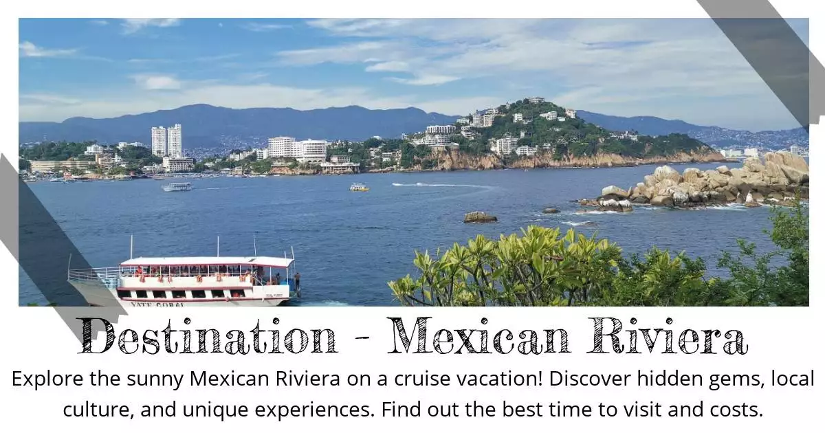 Destination - Mexican Riviera - Destination Guide