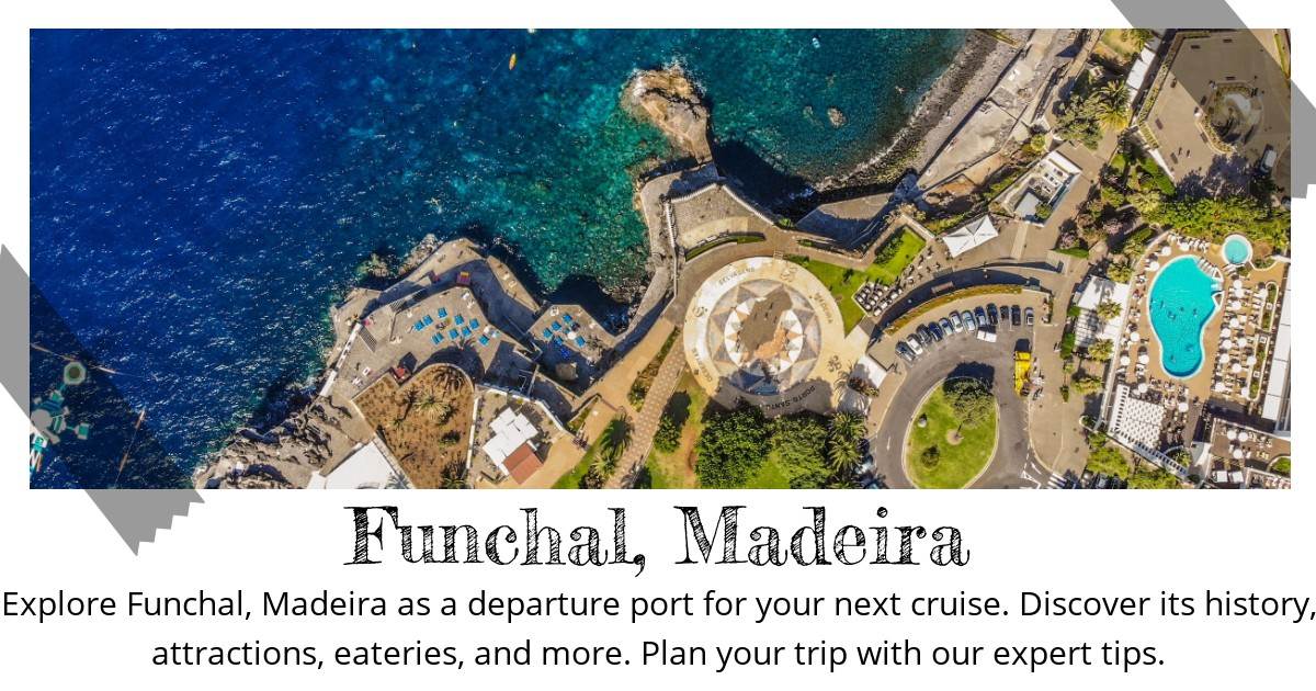 Funchal Madeira - Destination Guide