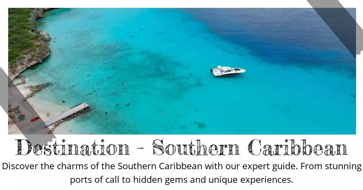 Destination - Southern Caribbean - Destination Guide