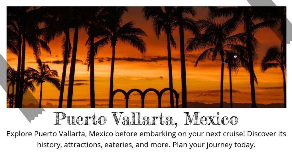 Destination Guide The Ultimate Puerto Vallarta Departure Port Travel