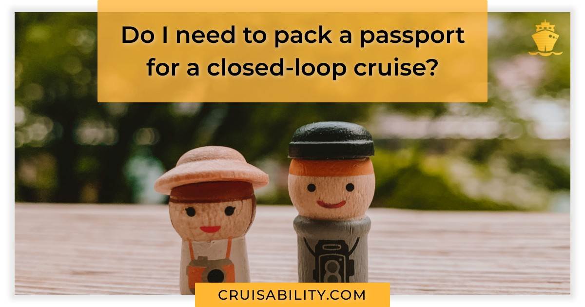 passport needed for closed loop cruise