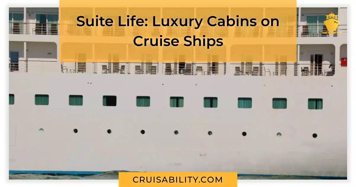 Suite Life: Luxury Cabins on Cruise Ships