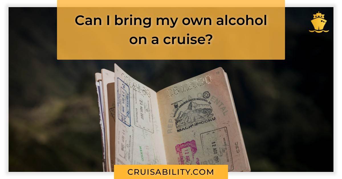 Can I bring my own alcohol on a cruise? Cruisability
