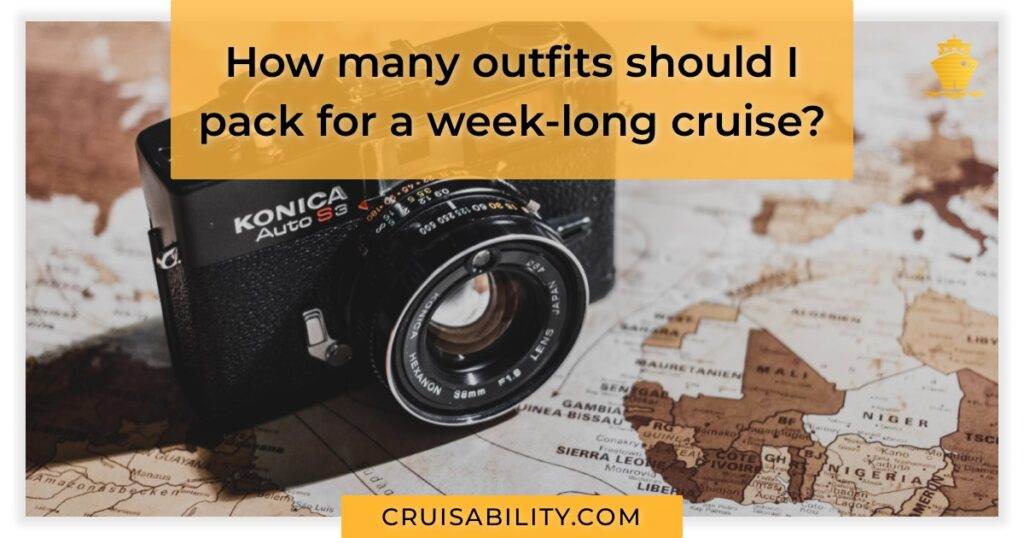 How many outfits should I pack for a weeklong cruise? Cruisability