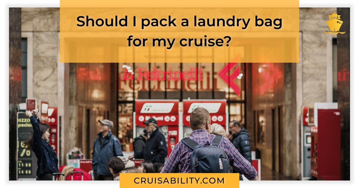 Should I pack a laundry bag for my cruise?