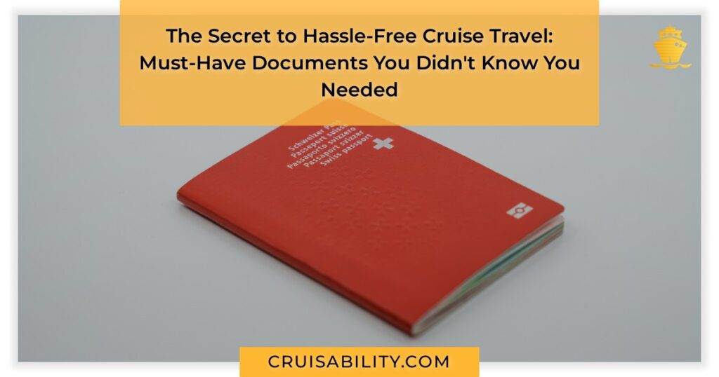 The Secret to HassleFree Cruise Travel Must Have Travel Documents You