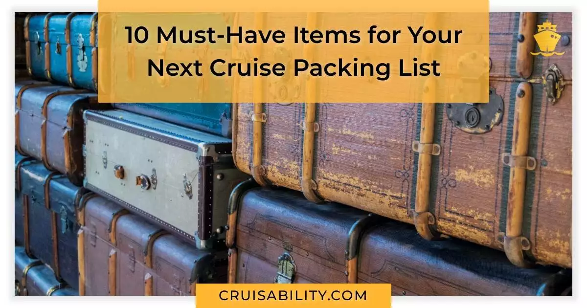 10 Must-Have Items for Your Next Cruise Packing List