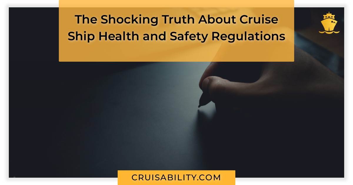 The Shocking Truth About Cruise Ship Health and Safety Regulations