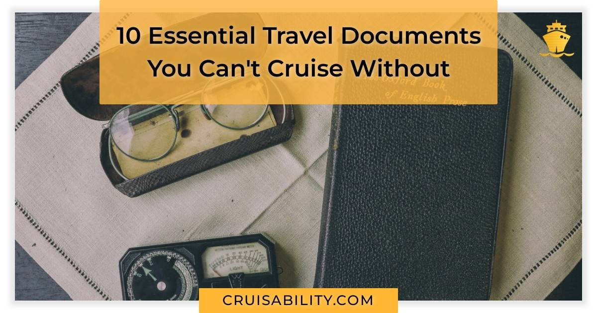 10 Essential Travel Documents You Can't Cruise Without Cruisability