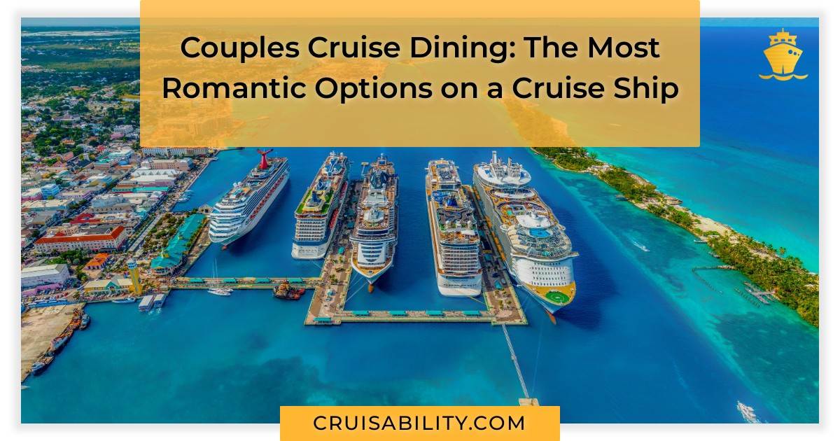 Couples Cruise Dining: The Most Romantic Options on a Cruise Ship ...