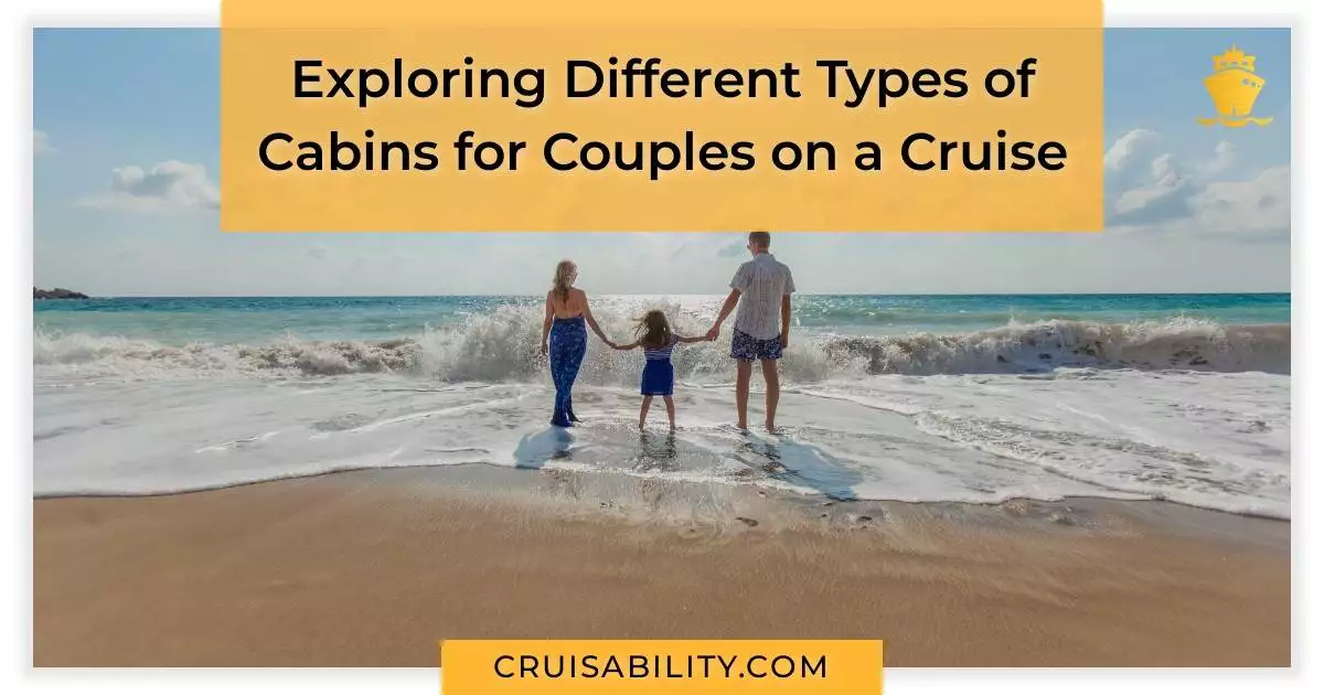 Exploring Different Types of Cabins for Couples on a Cruise